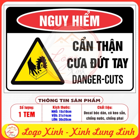 Tem Decal Dán [Nhắc Nhở] NGUY HIỂM - CẨN THẬN CƯA ĐỨT TAY - DANGER CUTS | Decal Song Ngữ | Decal chống nước, chống phai