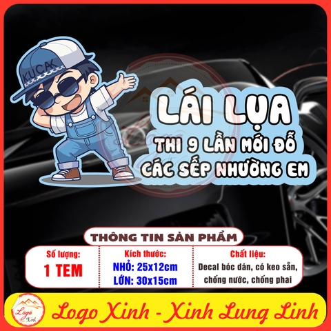 Tem Decal Dán [Ô tô] LÁI LỤA - THI 9 LẦN MỚI ĐỖ - CÁC SẾP NHƯỜNG EM | Decal Vui Nhộn - Màu Xanh | Chống nước, chống phai