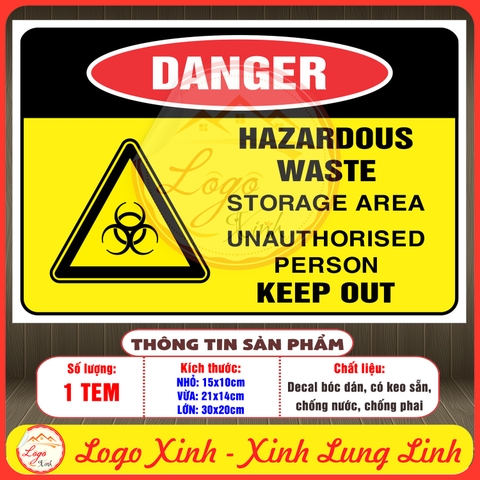 Tem Decal Dán DANGER - HAZARDOUS WASTE, STORAGE AREA UNAUTHORISED PERSON, KEEP OUT - Decal chống nước, chống phai