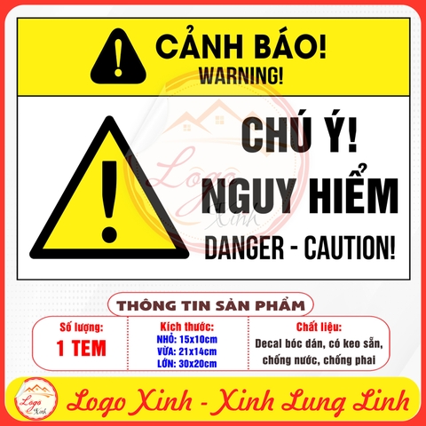 Tem Decal - CẢNH BÁO! CHÚ Ý NGUY HIỂM - WARNING! DANGER - CAUTION! - Decal bóc dán, có keo sẵn, chống nước, chống phai