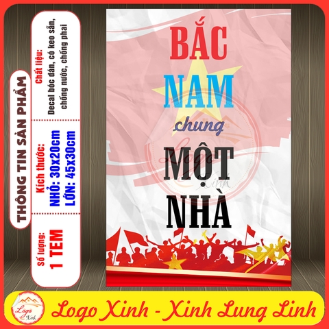 Tem Decal Poster Yêu Nước, Bắc Nam Chung Một Nhà, Trạnh Cổ Động Lòng Yêu Nước Dịp Lễ 30/4, 2/9, 19/8.... Lễ Quốc Khánh
