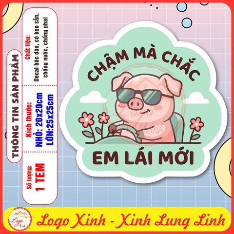 Tem Decal Dán Ô TÔ - CHẬM MÀ CHẮC, EM LÁI MỚI - Decal hình heo con tập lái funny - Decal có keo, chống nước, chống phai