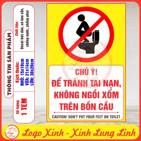 Tem Decal Dán - CHÚ Ý! ĐỂ TRÁNH TAI NẠN, KHÔNG NGỒI XỔM TRÊN BỒN CẦU - Dán Khu Vực NVS - Decal Chống nước, chống phai