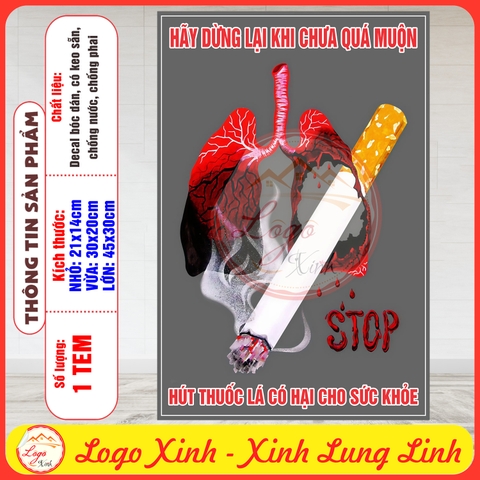 Tem Decal Dán HÃY DỪNG LẠI KHI CHƯA QUÁ MUỘN - HÚT THUỐC LÁ CÓ HẠI CHO SỨC KHOẺ - Decal có keo, chống nước, chống phai