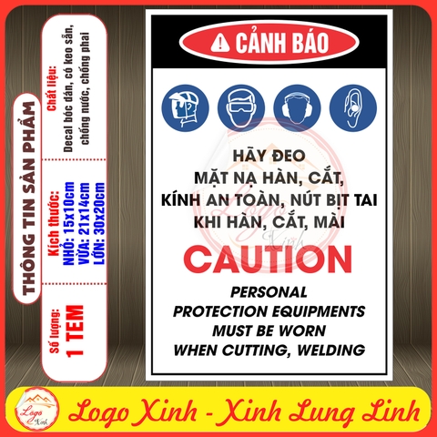 Tem Decal Dán - CẢNH BÁO! HÃY ĐEO MẶT NẠ HÀN, CẮT, KÍNH AN TOÀN, NÚT BỊT TAI KHI HÀN, CẮT, MÀI - Song Ngữ Anh Việt