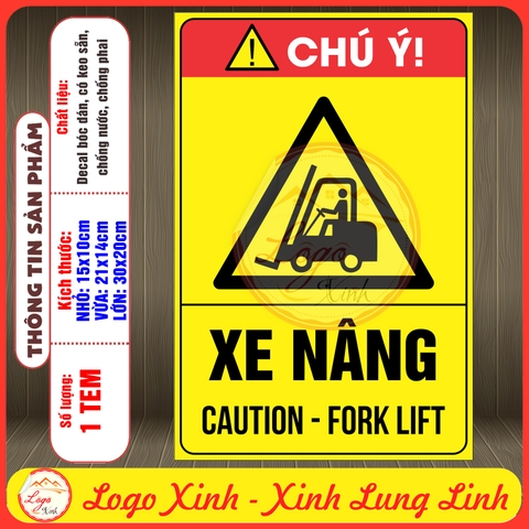Tem Decal - CHÚ Ý! XE NÂNG - CAUTION - FORK LIFT - Decal Song Ngữ - Decal bóc dán, có keo sẵn, chống nước, chống phai