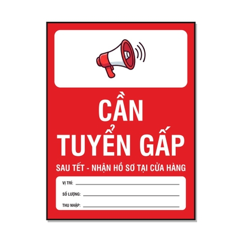 Tem Decal Cần Tuyển Gấp Sau Tết Có Ô Ghi Vị Trí, Số Lượng, Thu Nhập - Biển Tuyển Dụng Dán Cửa Hàng, Quán