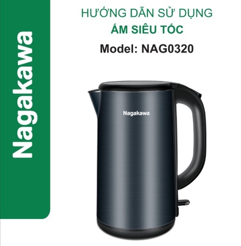 HDSD Ấm siêu tốc 1.8L Nagakawa NAG0320