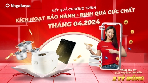 Nagakawa Livestream Trao Thưởng Chương Trình Kích Hoạt Bảo Hành - Rinh Quà Cực Chất Tháng 04.2024