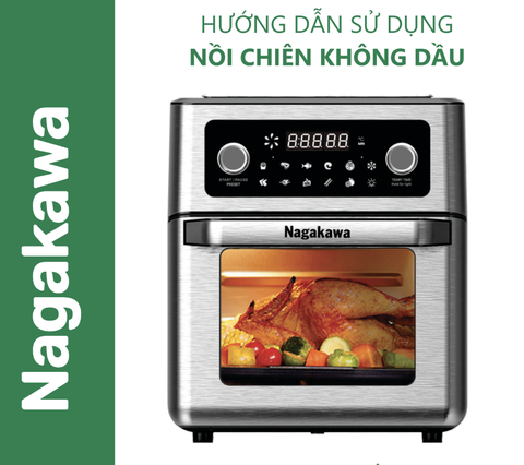HDSD Nồi chiên không dầu 12L Nagakawa NAG3304