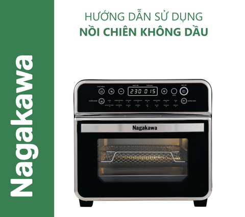 HDSD Nồi chiên không dầu 16L Nagakawa NAG3308