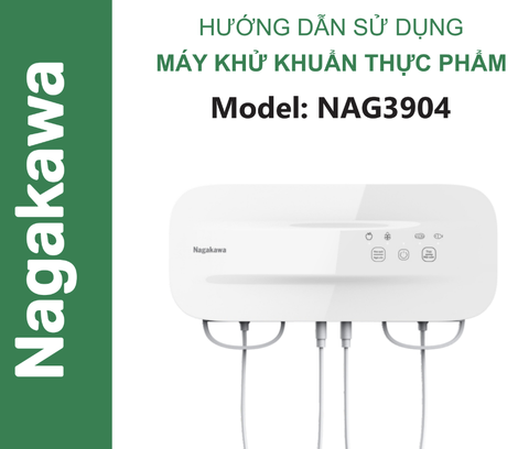 HDSD Máy khử khuẩn thực phẩm Nagakawa NAG3904