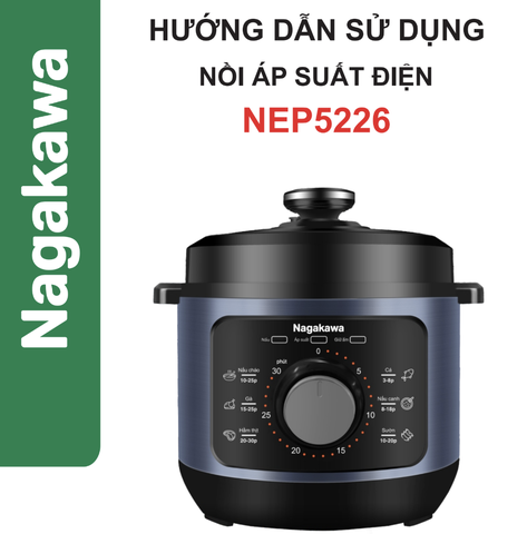 HDSD Nồi áp suất điện 5L Nagakawa NEP5226