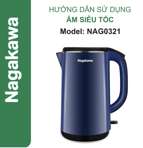 HDSD Ấm siêu tốc 1.8L Nagakawa NAG0321