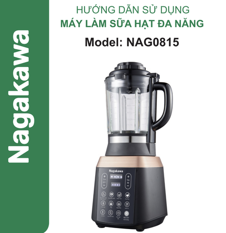 HDSD Máy làm sữa hạt đa năng Nagakawa NAG0815