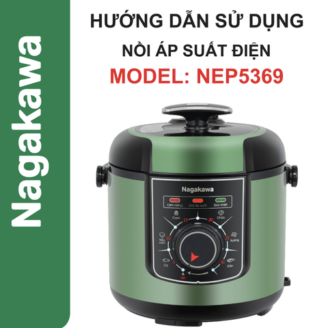 HDSD Nồi áp suất điện 6L inox 304 Nagakawa NEP5369