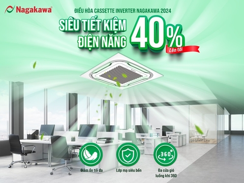 ĐÁNH THỨC MÙA HÈ MÁT LẠNH CÙNG ĐIỀU HÒA CASSETTE INVERTER NAGAKAWA 2024 - SIÊU TIẾT KIỆM ĐIỆN NĂNG TỚI 40%!