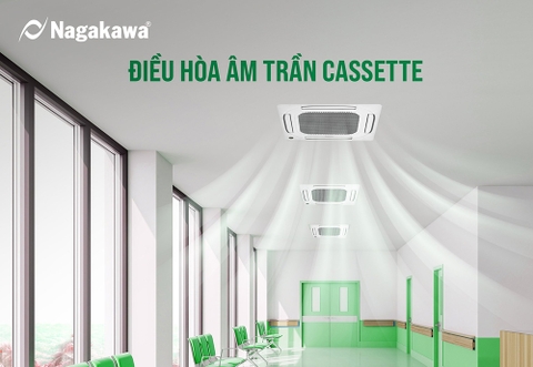 Điều hòa âm trần cassette là gì? Điều hoà chính hãng tại Nagakawa