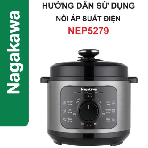 HDSD Nồi áp suất điện 5L inox 304 Nagakawa NEP5279