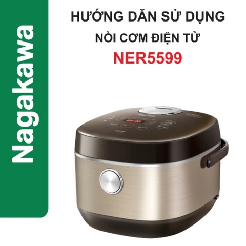 HDSD Nồi cơm điện tử 1.8L inox 304 Nagakawa NER5599