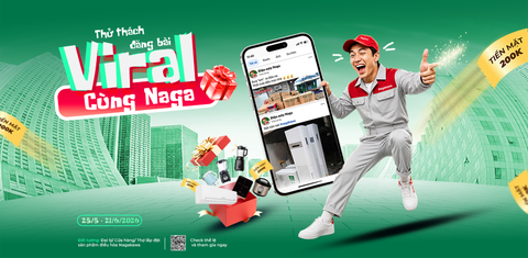 “VIRAL CÙNG NAGA” - THỬ THÁCH ĐĂNG BÀI DÀNH RIÊNG CHO ĐẠI LÝ ĐIỆN LẠNH NAGA