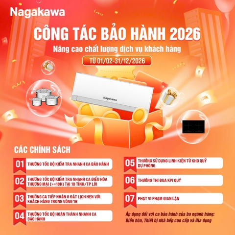 MỚI - CÔNG TÁC BẢO HÀNH NAGAKAWA 2026, TĂNG TỪ 4 LÊN 6 CHÍNH SÁCH