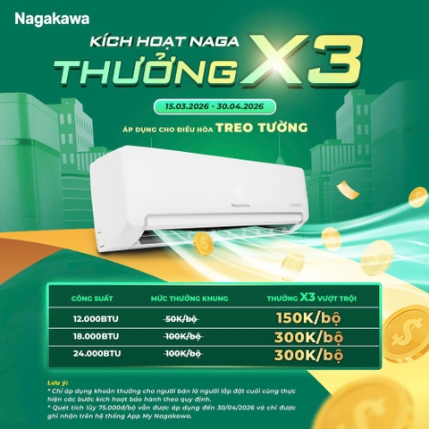 KÍCH HOẠT NAGA – THƯỞNG X3 DÀNH CHO ĐIỀU HÒA TREO TƯỜNG