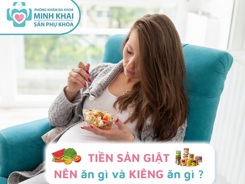 Bị tiền sản giật nên ăn gì và kiêng gì ?