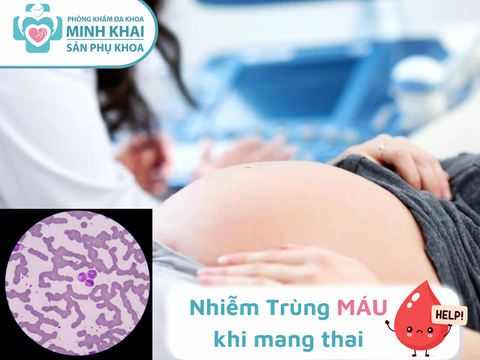Nhiễm trùng máu khi mang thai- NGUYÊN NHÂN & PHÒNG NGỪA.