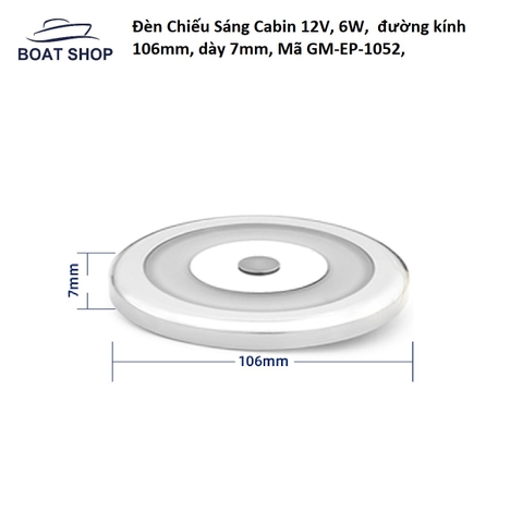 Đèn Chiếu Sáng Cabin 12V, 6W,  đường kính 106mm, dày 7mm, Mã GM-EP-1052,