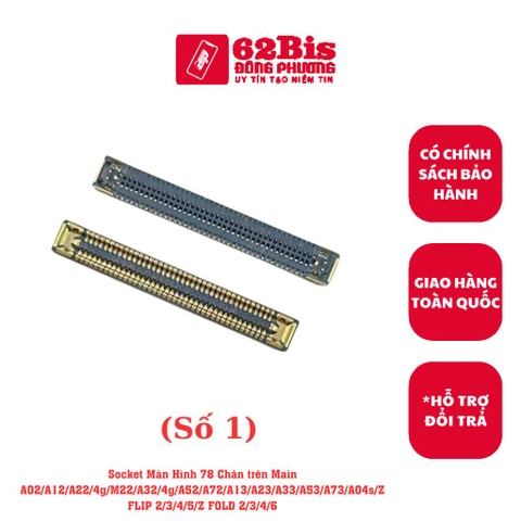 Chân Conect Màn hình / Socket Màn Hình nối lên Main ( LCD to MAIN) Samsung các loại