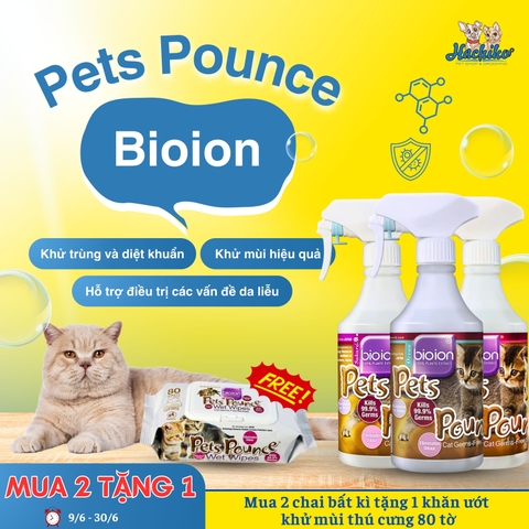 🌿 PET POUNCE BIOION - KHỬ MÙI & DIỆT KHUẨN CHO BOSS AN TOÀN, HIỆU QUẢ