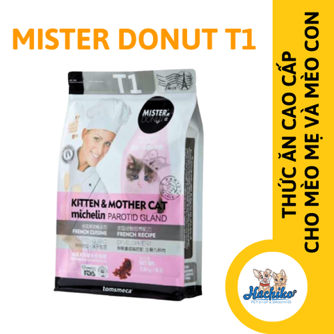 Thức ăn hạt cao cấp Mister Donut T1 1.8kg Dành cho mèo con và mèo mẹ