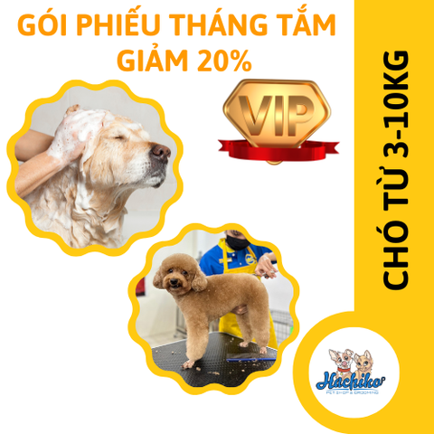 Gói phiếu tháng dịch vụ tắm VIP cho Chó từ 3-10kg- GIẢM 20%