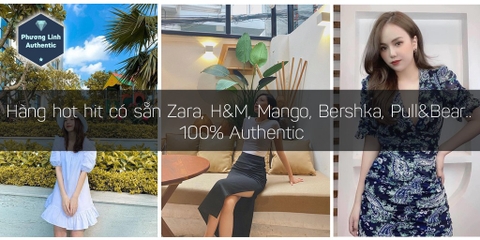Phương Linh Authentic: chỉ bán hàng Authentic 100%, Zara Authentic, HM Authentic, Mango Authentic