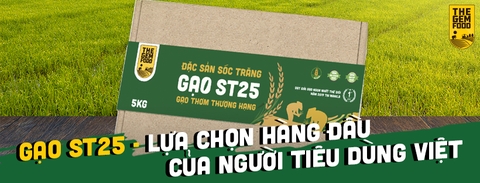 GẠO ST25 - DẪN ĐẦU THỊ TRƯỜNG VÀ LUÔN ĐƯỢC LÒNG NGƯỜI TIÊU DÙNG VIỆT