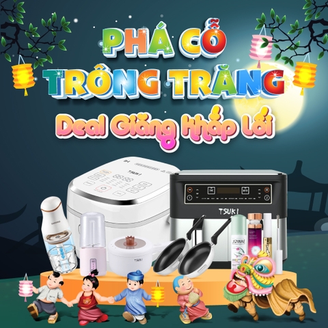 PHÁ CỖ TRÔNG TRĂNG - DEAL GIĂNG KHẮP LỐI - GIẢM TỚI 50% - VOUCHER LÊN TỚI 1 TRIỆU