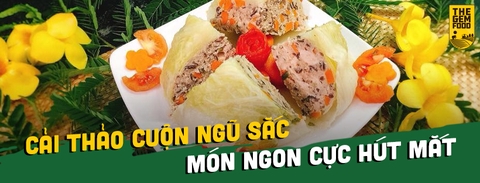 CẢI THẢO CUỘN NGŨ SẮC - MÓN NGON CỰC HÚT MẮT