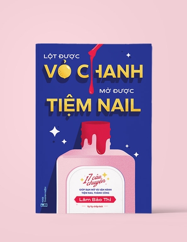Lột được vỏ chanh, mở được tiệm nail