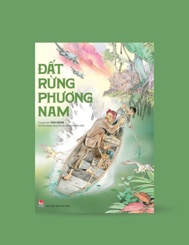 Đất rừng phương Nam (Chuyển thể từ tiểu thuyết của nhà văn Đoàn Giỏi) - [Kim Đồng]
