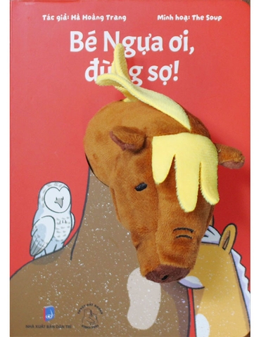 Bé Ngựa ơi, đừng sợ! - [Chuột Đất Books]