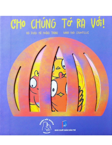 Cho chúng tớ ra với! - [Chuột Đất Books]