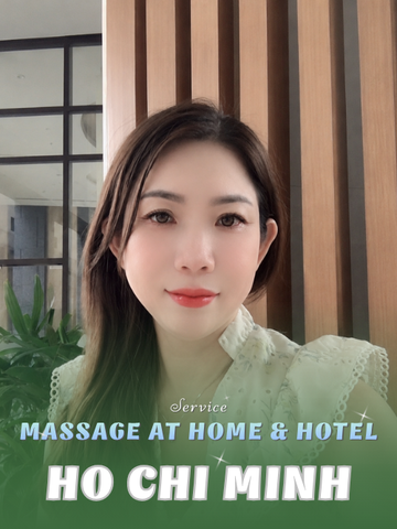 NUMBER 210223: HOME MASSAGE HCMC (at home, apartment, hotel…)