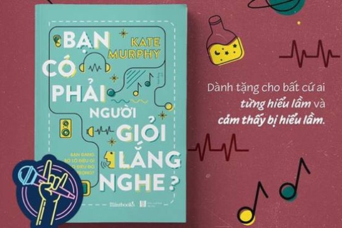 REVIEW SÁCH Review sách Bạn có phải người giỏi lắng nghe?