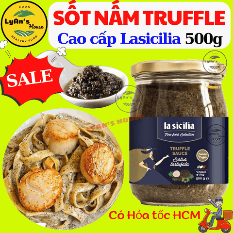 500g Sốt Nấm Truffle Sauce La Sicilia – Italia, Sốt Nấm Cục dùng mỳ ý spaghetti nui pizza