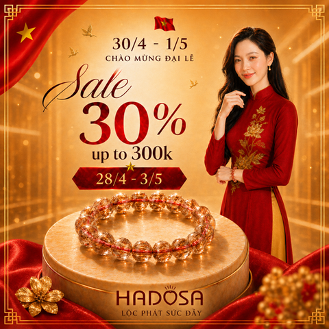 HADOSA Mừng Đại Lễ 30/4 – 1/5: Ưu Đãi Trang Sức Phong Thủy Lên Đến 300K