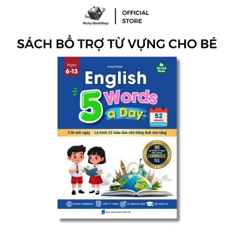 Sách - English 5 Words a Day – 52 Weeks Step-by-Step (Ages 6-13): 5 từ mỗi ngày – Lộ trình 52 tuần làm chủ TA nền tảng