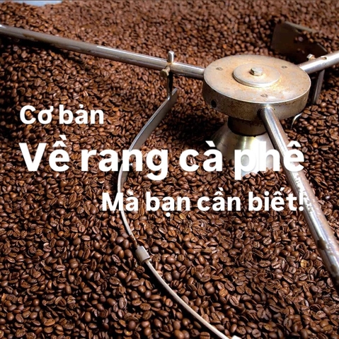 Cơ bản về rang cà phê mà bạn cần biết!