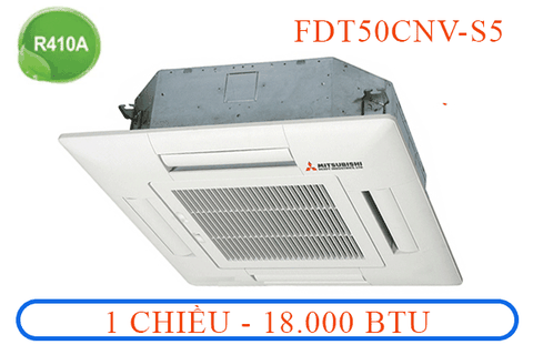 FDT/FDC50CNV-S5 Âm trần - 1 chiều cơ - 18.000 Btu