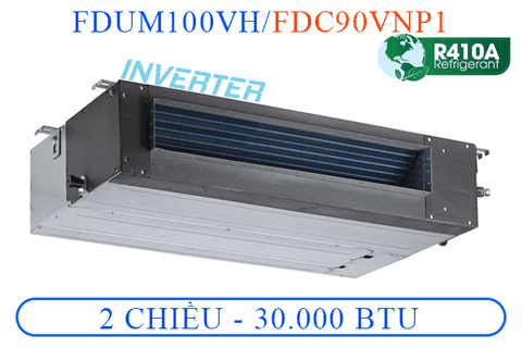 FDUM100VH/FDC90VNP1 - Điều hòa âm trần nối ống gió 2 chiều Inverter - 30.000 Btu